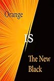 Orange is the New Black: Elegant notebook / Journal / bloc note - 110 pages 6x9