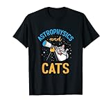 Astrophysik und Katzen Lustige Astrophysiker Astronomie T-Shirt