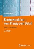 Baukonstruktion - vom Prinzip zum Detail: Band 1 Grundlagen