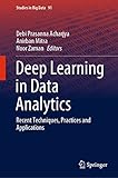 Deep Learning in Data Analytics: Recent Techniques, Practices and Applications (Studies in Big Data Book 91) (English Edition)
