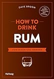 How to Drink Rum: Vom Mixen und Trinken