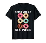 Schauen Sie sich mein Sixpack Funny Donut Lover Fitnessstudio an T-Shirt