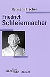 Friedrich Daniel Ernst Schleiermacher (Beck'sche Reihe)