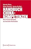 Handbuch China-Kompetenzen: Best-Practice-Beispiele aus deutschen Hochschulen (Bildungsforschung)