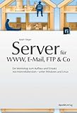 Server für WWW, E-Mail, FTP und Co - Ein Workshop zum Aufbau und Einsatz von Internetdiensten - unter Windows und Linux