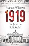 1919 - Historischer Roman: Die Jahre des Schicksals