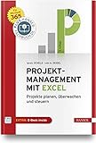 Projektmanagement mit Excel: Projekte planen, überwachen und steuern. Für Microsoft 365. Inkl. E-Book