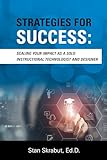 Strategies for Success: Scaling Your Impact As a Solo Instructional Technologist and Designer (English Edition)