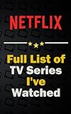 Netflix - Full List of TV Series I've Watched