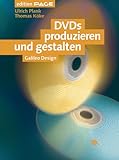 DVDs produzieren und gestalten - DVD-Authoring mit DVD Studio Pro und ReelDVD, mit DVD (Galileo Design)