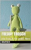 Amigurimi Anleitung - Freddy Frosch: ein Frosch für jedes Herz