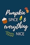 Pumpkin Spice & Everything Nice: Notizbuch für Kürbis-Fans und Autmn-Lovers in dunkelblau