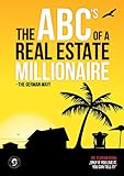The ABC's of a Real Estate Millionaire: The German Way (English Edition)