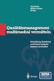 Qualitätsmanagement multimedial vermitteln: Entwicklung, Gestaltung und Einsatz computerbasierter Lernmedien (Qualitätswissen) (German Edition)