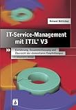 IT-Servicemanagement mit ITIL® V3: Einführung, Zusammenfassung und Übersicht der elementaren Empfehlungen