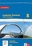 Lambacher Schweizer Mathematik 8. Ausgabe Bayern: Arbeitsheft plus Lösungsheft und Lernsoftware Klasse 8: Arbeitsheft mit Lernsoftware (Lambacher Schweizer. Ausgabe für Bayern ab 2017)