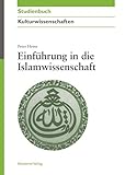 Einführung in die Islamwissenschaft (Akademie Studienbücher - Kulturwissenschaften)