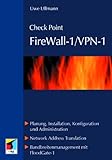 Check Point FireWall-1 / VPN-1.Planung, Installation, Konfiguration & Administration