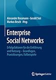 Enterprise Social Networks: Erfolgsfaktoren für die Einführung und Nutzung - Grundlagen, Praxislösungen, Fallbeispiele