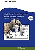 GMP- -/FDA- Reinraumplanung & Pharma-Engineering für Pharma / Biotech / ATMP / Medical Device: mit praxisnahen Fallbeispiel für ein Reinraumdesig
