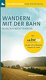 Wandern mit der Bahn in Baden-Württemberg: Mit bwegt zu den 25 schönsten Touren im Land