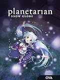 Planetarian: Snow Globe (OVA)