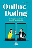 Online-Dating: Ein Ratgeber zur Liebe in Zeiten des I