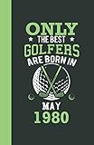 Only the best golfers are born in May 1980: Lined Notebook / Journal, 110 Pages, 5,5' x8,5', Soft Cover, Matte Finish, funny golfers gifts