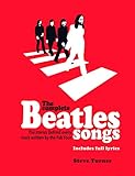 The Complete Beatles Songs: The stories behind every track by the Fab Four (Stories Behind the Songs)