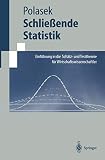 Schließende Statistik: Einführung In Die Schätz-Und Testtheorie Für Wirtschaftswissenschaftler (Springer-Lehrbuch)