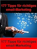 177 Tipps für richtiges email-Marketing: Versenden Sie niemals Werbung per E-Mail, ohne den Empfänger vorher zu fragen