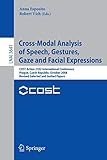 Cross-Modal Analysis of Speech, Gestures, Gaze and Facial Expressions: COST Action 2102 International Conference Prague, Czech Republic, October ... Notes in Computer Science, 5641, Band 5641)
