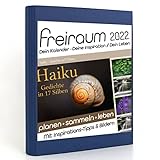 Freiraum-Kalender classic | Haiku - Gedichte in 17 Silben, Buchkalender 2022, Organizer (15 Monate) mit Inspirations-Tipps und Bildern, DIN A5
