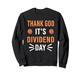 Thank God It's Dividend Day lustiges Aktien Börse Dividenden Sweatshirt