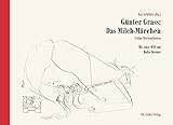 Günter Grass: Das Milch-Märchen. Frühe Werbearbeiten (mit einer DVD von Radio Bremen)