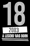 18, 2003 a Legend Was Born: Liebevolle Glückwunschkarte Geburtstag 18 Jahre einzigartig Geburtstagskarte Nummer 18 Geschenkkarte zum Geburtstag