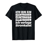 Ich verlege Stromkabel Ich bin Elektriker T-S