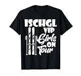 Ischgl VIP Girls on Tour Ski Alpen Tirol Winterurlaub T-Shirt