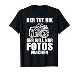 Fotografen Geschenkidee Der Will Nur Fotografieren T-Shirt