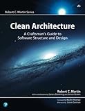 Clean Architecture: A Craftsman's Guide to Software Structure and Design: A Craftsman's Guide to Software Structure and Design (Robert C. Martin Series)