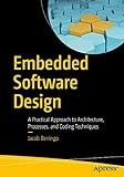 Embedded Software Design: A Practical Approach to Architecture, Processes, and Coding Techniques (English Edition)