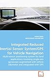 Integrated Reduced Inertial Sensor System/GPS for Vehicle Navigation
