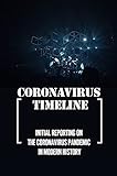 Coronavirus Timeline: Initial Reporting On The Coronavirus Pandemic In Modern History: Digital Transformation Pandemic (English Edition)