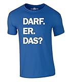 DARF ER DAS T-Shirt Witze Fun Comedy Spruch (L, Blau)