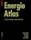 Energie Atlas: Nachhaltige Architektur (Detail Atlas)
