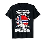 Ich Brauche Keine Therapie Ich Muss Nur Nach Norwegen T-Shirt