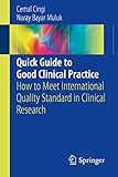 Quick Guide to Good Clinical Practice: How to Meet International Quality Standard in Clinical Research (English Edition)