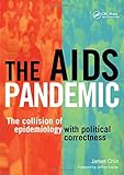 Chin, J: AIDS Pandemic: The collision of epidemiology with political correctness