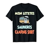 Mein letztes sauberes Camping mit Wohnwagen Camper T-Shirt