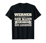 Herren Werner - Mann, Mythos, Legende | Helden- oder Geburtstags T-Shirt